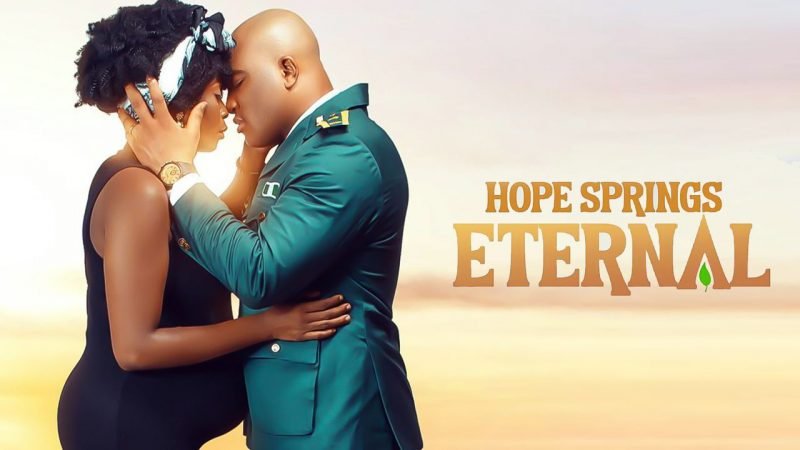 Hope Springs Eternal – Nollywood Movie