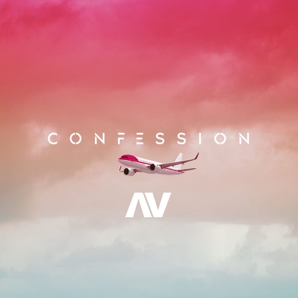 [Music] AV – “Confession”