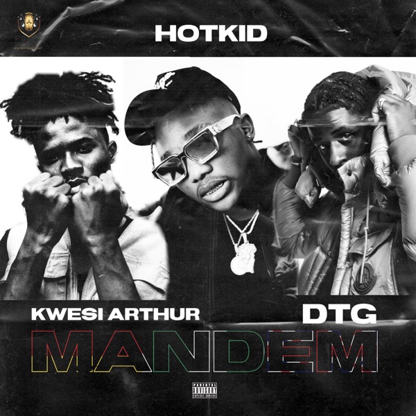 [Music] Hotkid – “Mandem” ft. Kwesi Arthur, DTG