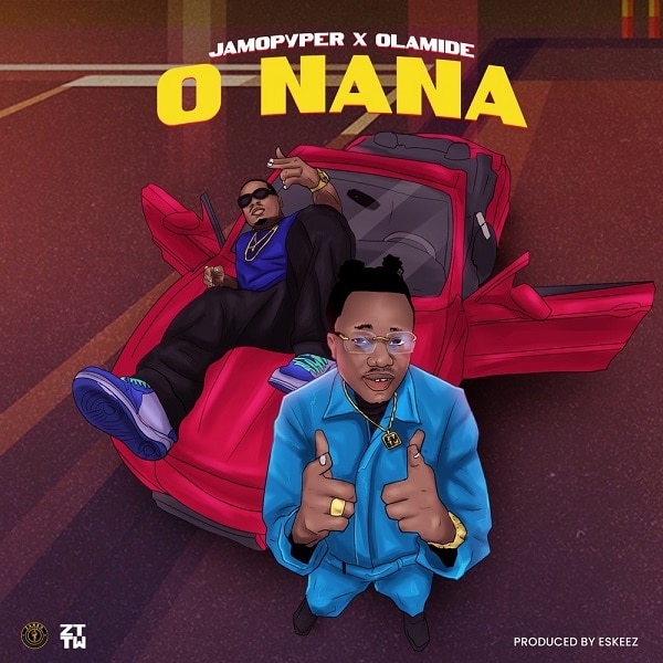 [Music] Jamopyper – “O Nana” ft. Olamide