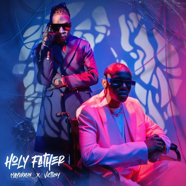[Music] Mayorkun – “Holy Father” ft. Victony