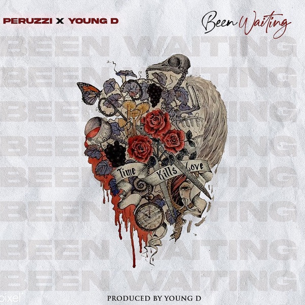 [Music] Peruzzi – “Been Waiting” ft. Young D