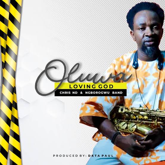 [Music] Chris ND – “Oluwa Show Me Love” ft. Ngborogwu Band