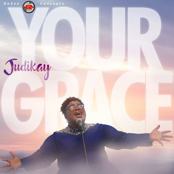 [Music] Judikay – “Your Grace”