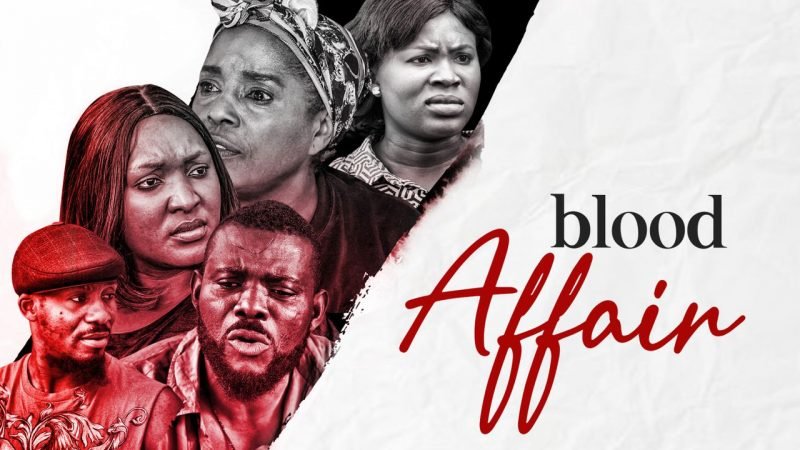Blood Affair – Nollywood Movie