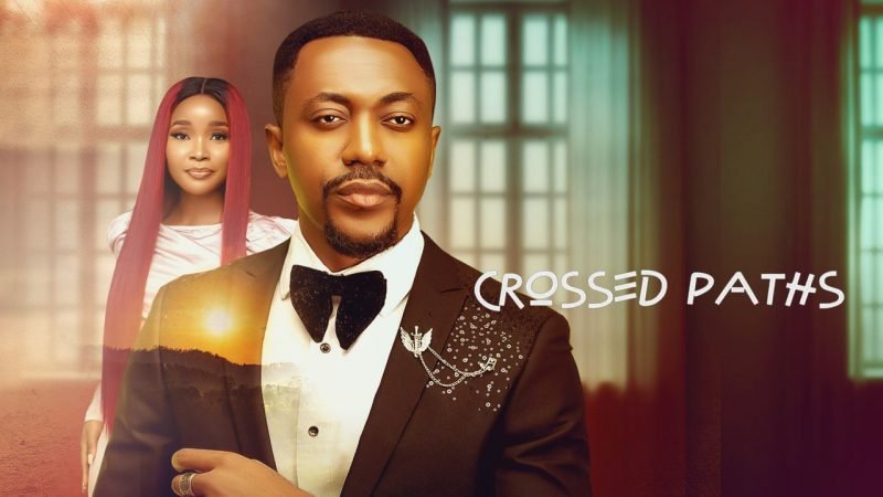 Crossed Paths – Nollywood Movie