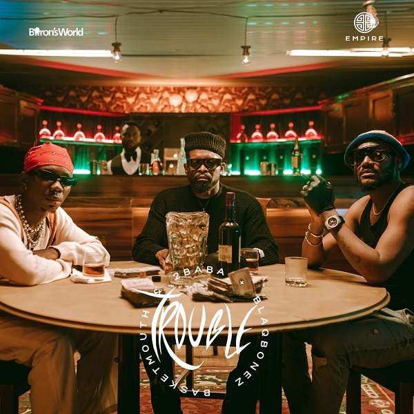 [Music] Basketmouth – “Trouble” ft. 2Baba, Blaqbonez