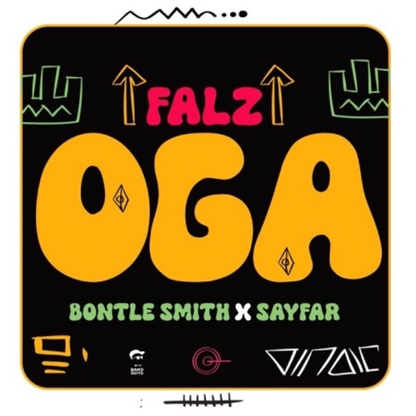 [Music] Falz – “Oga Falz” ft. Bontle Smith, Sayfar