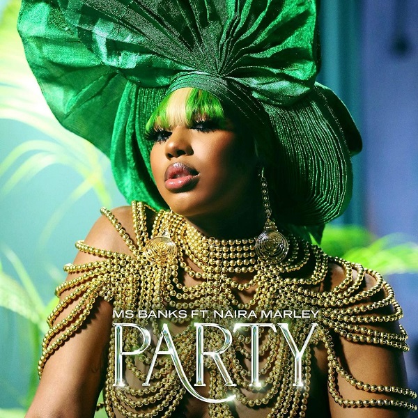 [Music] Ms Banks – “Party” ft. Naira Marley