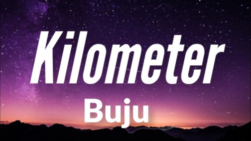 [Lyrics] Buju – “Kilometer”