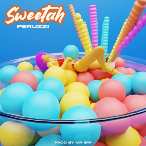[Music] Peruzzi – “Sweetah”