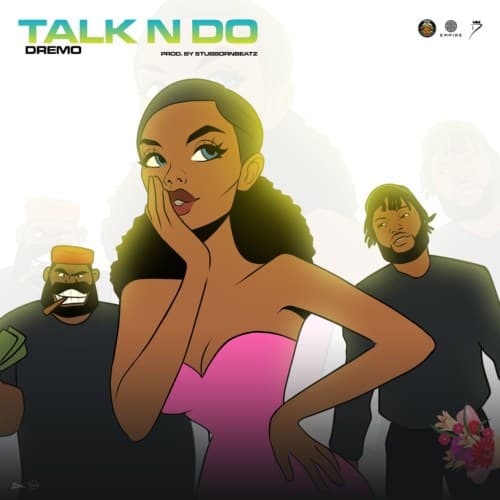 [Lyrics] Dremo – “Talk N Do”