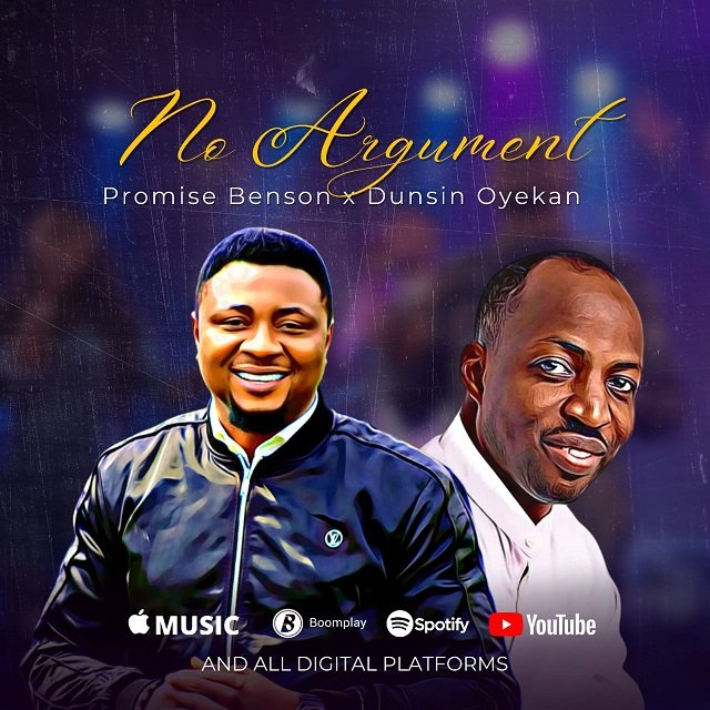 [Music] Promise Benson – “No Argument” ft. Dunsin Oyekan