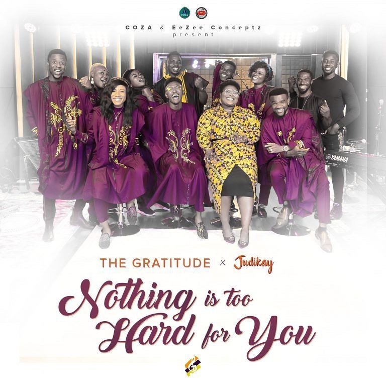 [Music] The Gratitude – “Nothing is Too Hard for You” ft. Judikay