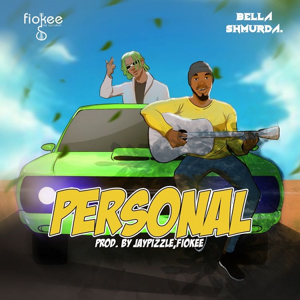 [Music] Fiokee – “Personal” ft. Bella Shmurda