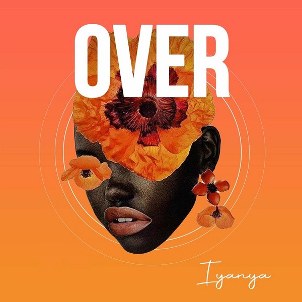 [Music] Iyanya – “Over”