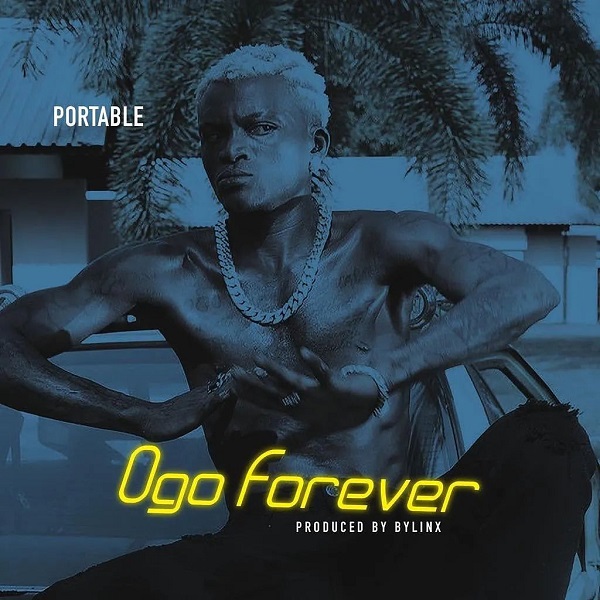 [Music] Portable – “Ogo Forever”