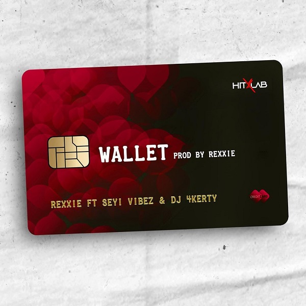 [Music] Rexxie – “Wallet” ft. Seyi Vibez, DJ 4kerty