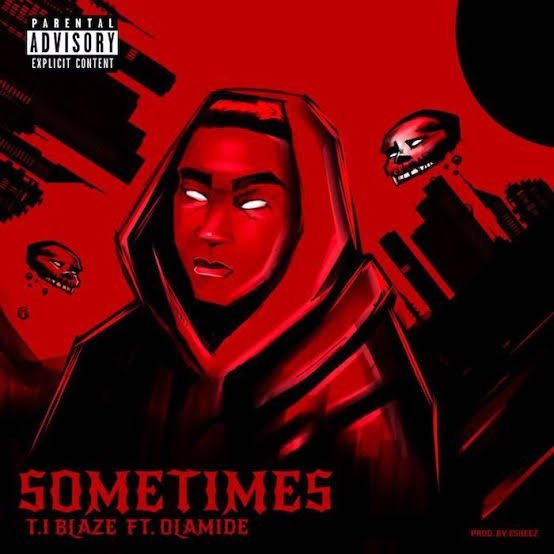[Music] T.I Blaze – “Sometimes” ft. Olamide