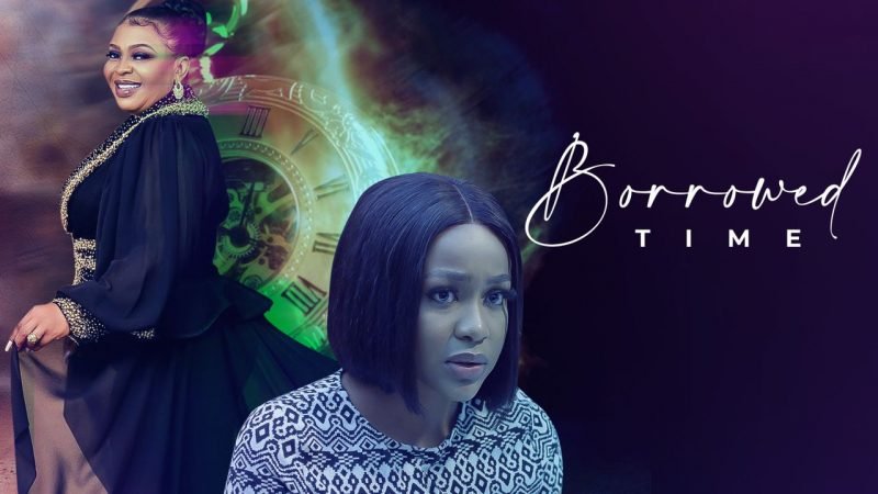 Borrowed Time – Nollywood Movie