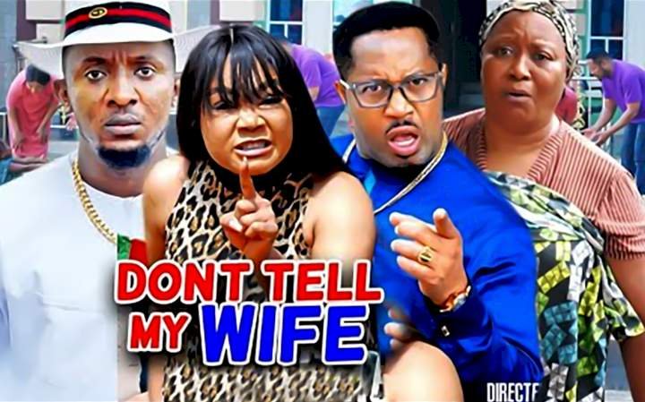 Don’t Tell My Wife (2021) – Nollywood Movie