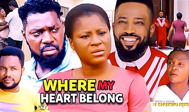 Where My Heart Belong (2021) – Nollywood Movie