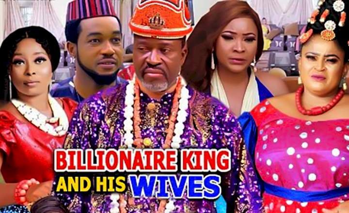 Billionaire King and His Wives (2021) – Nollywood Movie