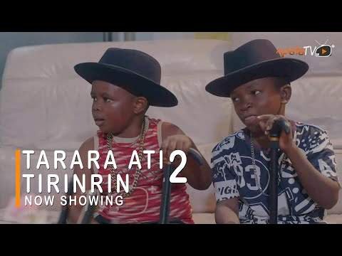 Tarara Ati Tiririn 2 (2022) – Yoruba Movie