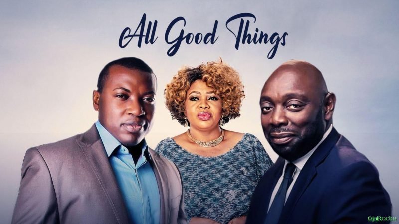 All Good Things – Nollywood Movie
