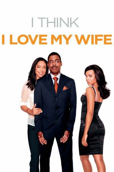 I Think I Love My Wife (2007) – Hollywood Movie