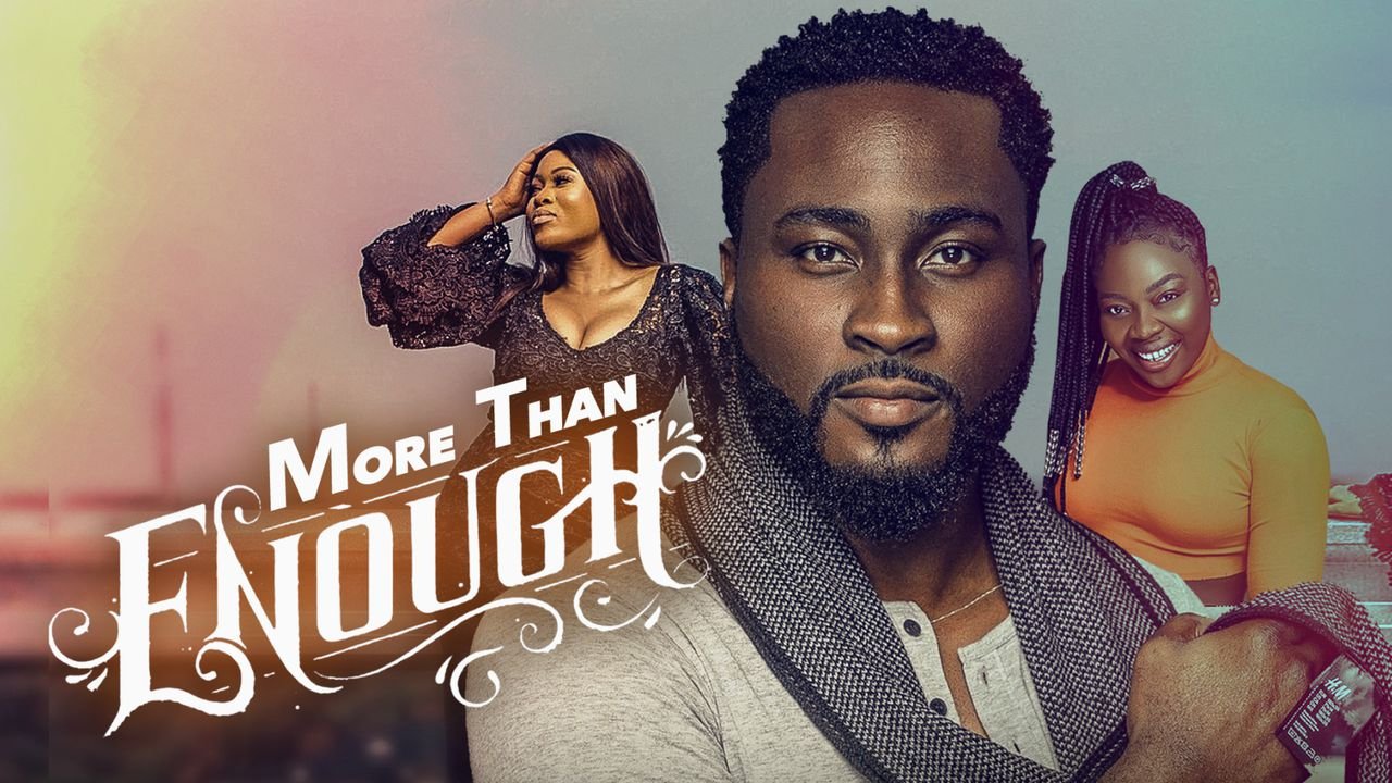 More Than Enough – Nollywood Movie