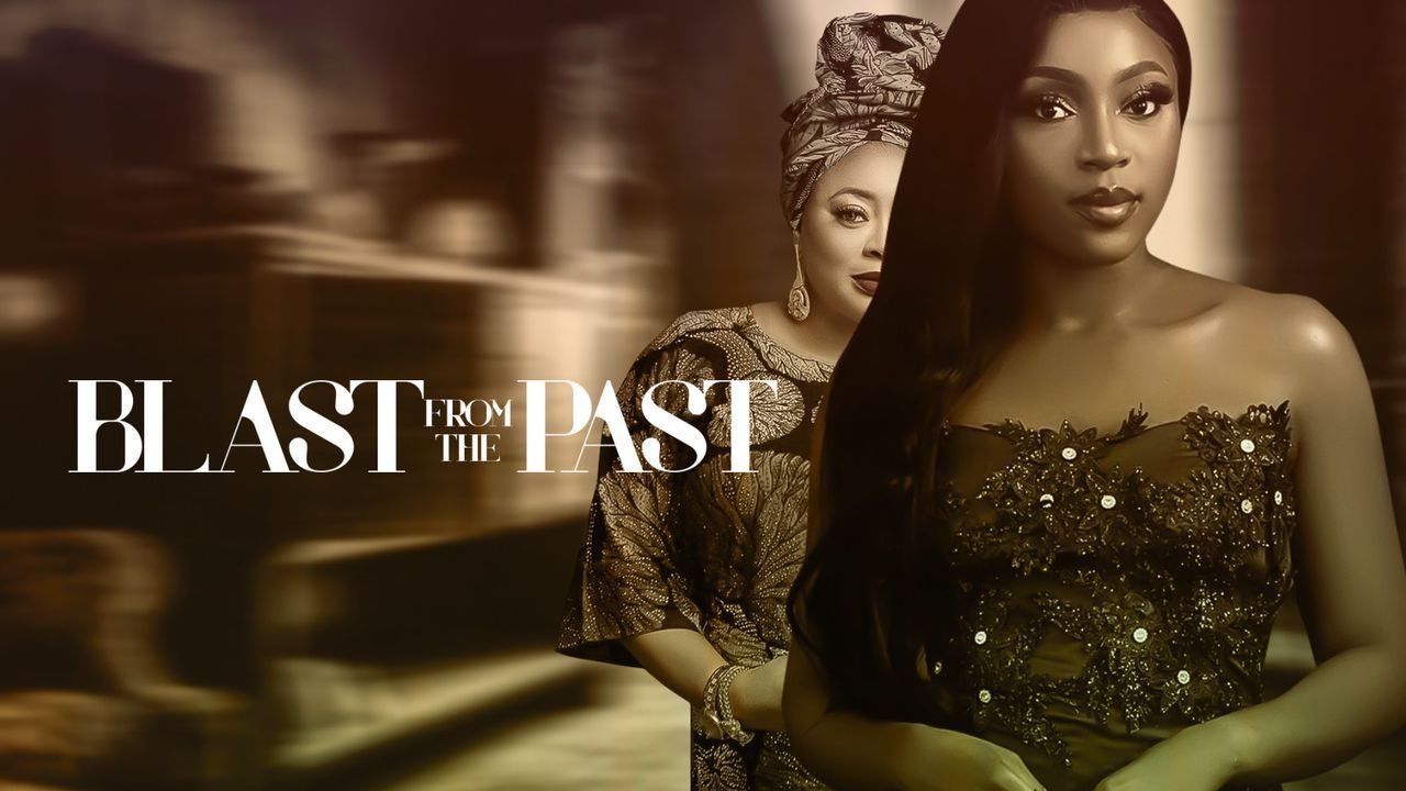 Blast From The Past – Nollywood Movie