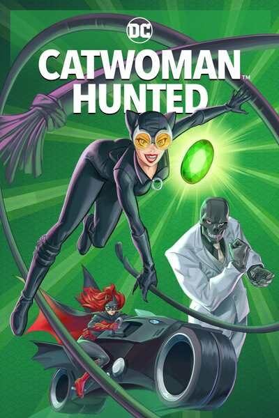 Catwoman: Hunted (2022) – Hollywood Movie