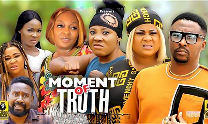 Moment of Truth (2022) – Nollywood Movie