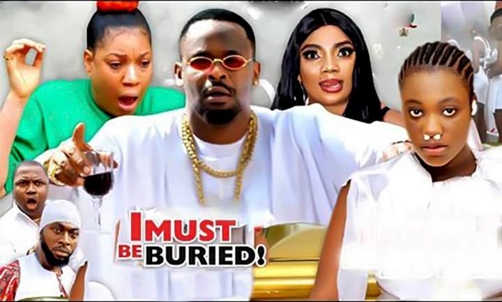 I Must Be Buried (2022) – Nollywood Movie