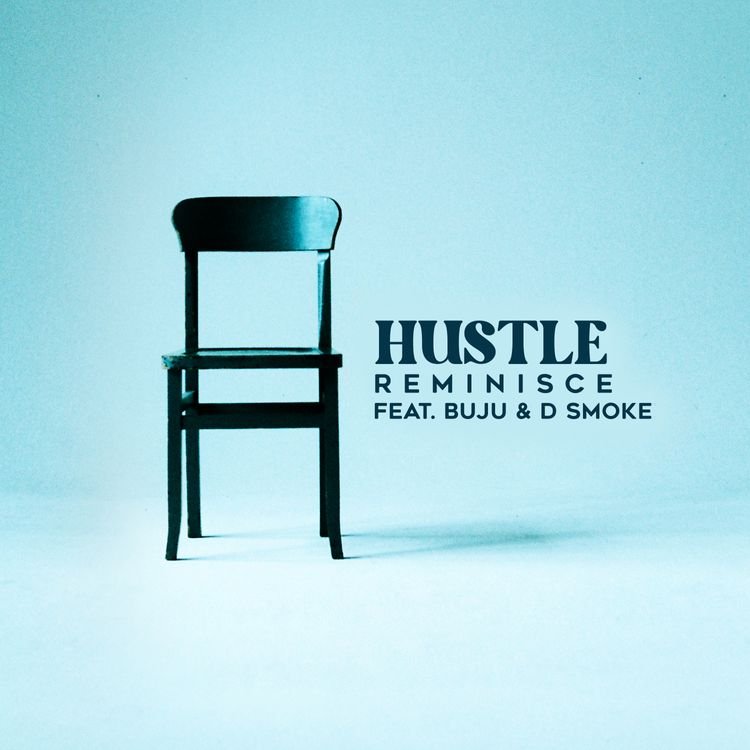 [Music] Reminisce – Hustle ft. Buju, D Smoke