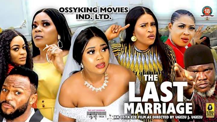 The Last Marriage (2022) – Nollywood Movie