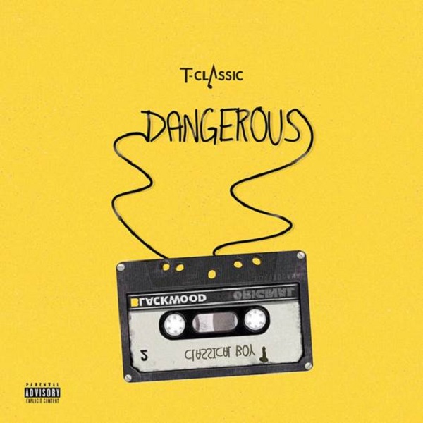 [Music] T-Classic – Dangerous