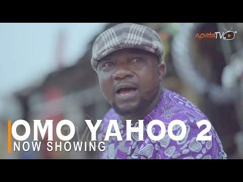 Omo Yahoo 2 (2022) – Yoruba Movie