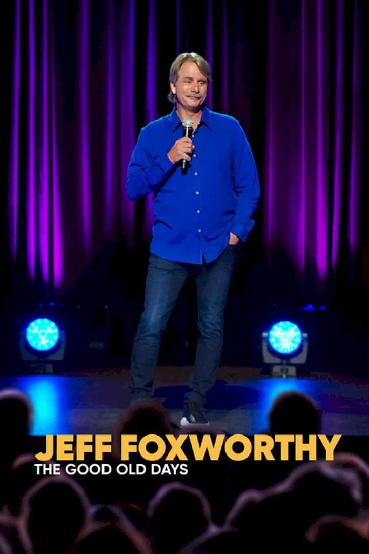 Jeff Foxworthy: The Good Old Days (2022) – Hollywood Movie