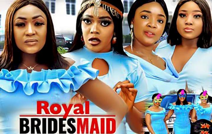 Royal Bridesmaid (2022) – Nollywood Movie