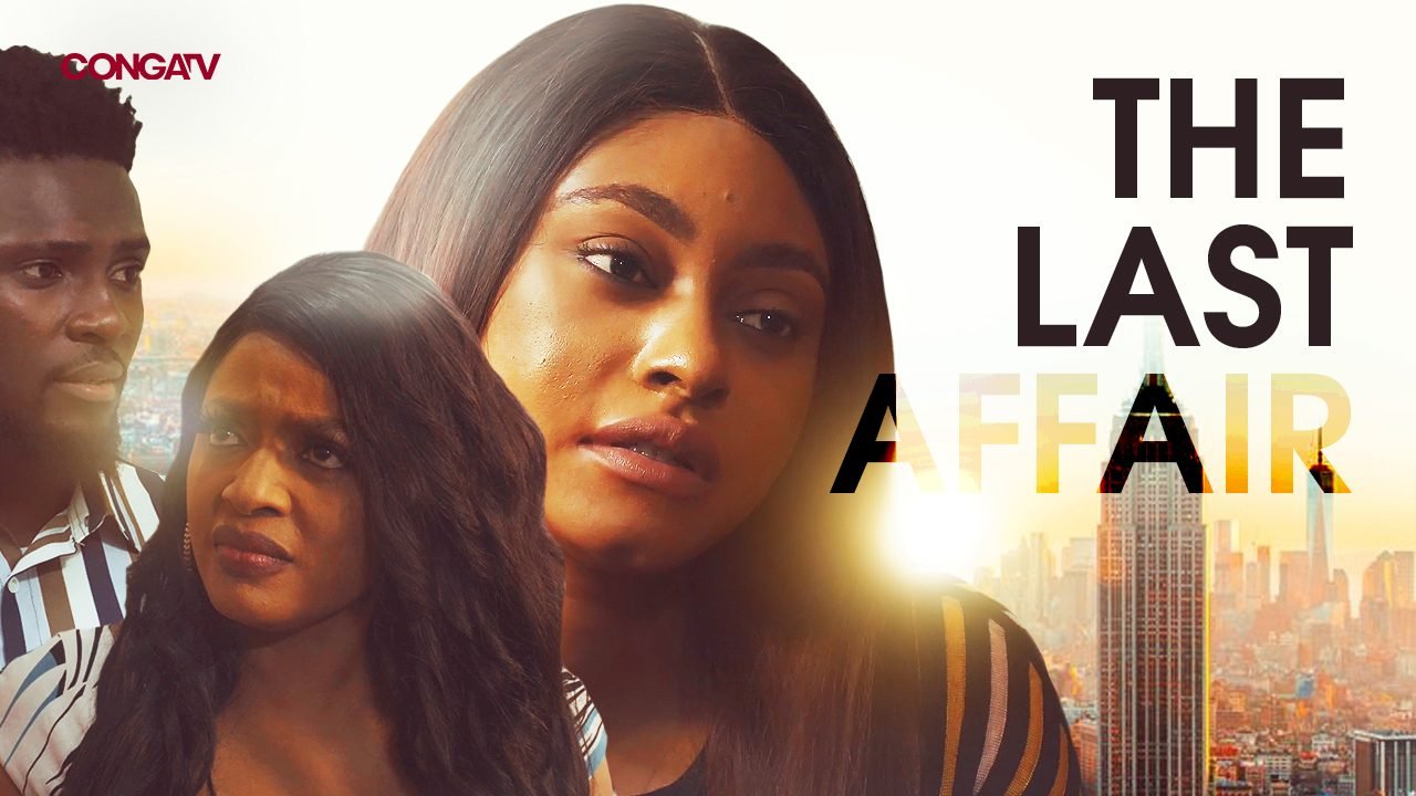 The Last Affair – Nollywood Movie