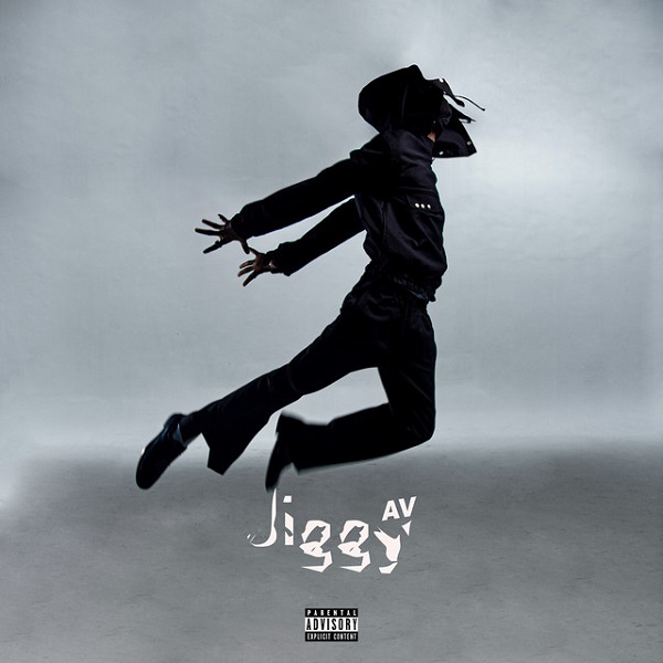 [Music] AV – “Jiggy”