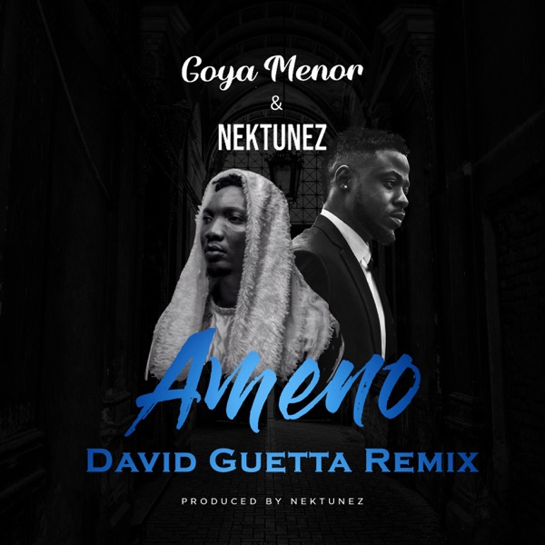 [Music] Goya Menor & Nektunez – “Ameno Amapiano” (David Guetta Remix)