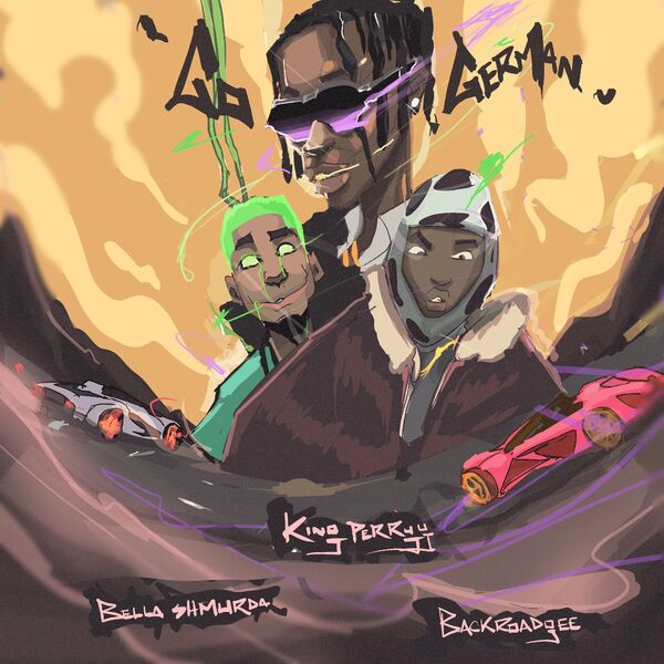 [Music] King Perryy – “Go German” ft. Bella Shmurda, Backroad Gee