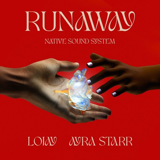[Music] NATIVE Sound System – “Runaway” ft. Lojay, Ayra Starr