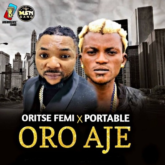 [Music] Oritse Femi – “Oro Aje” ft. Portable