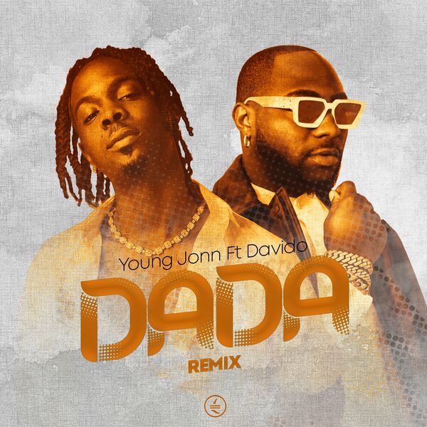 [Music] Young Jonn ft. Davido – “Dada” (Remix)