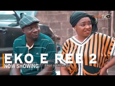 Eko E Ree 2 (2022) – Yoruba Movie