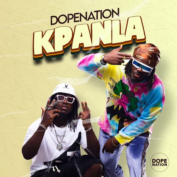 [Music] DopeNation – “Kpanla”